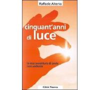 Cinquant'anni di luce. La mia avventura di prete non vedente