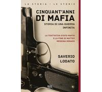 CINQUANT'ANNI DI MAFIA. STORIA DI UNA GUERRA INFINITA. LA TRATTATIVA STATO-MAFIA