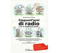Cinquant'anni di radio e se vi sembrano pochi...