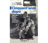 Cinquant'anni dopo. 1967-2017. I territori palestinesi occupati e il fallimento della soluzione dei due Stati