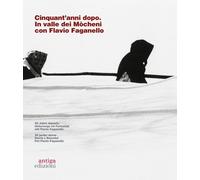 Cinquant'anni dopo. In Valle dei Mòcheni con Flavio Faganello.