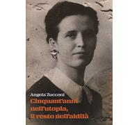 Cinquant'anni nell'utopia, il resto nell'aldilà