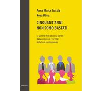 Cinquant'anni non sono bastati. Le carriere delle donne a partire dalla se...