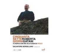 Cinquantasette giorni. Ti porto con me alla Casa di Paolo