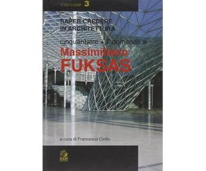 Cinquantatré più sette domande a Massimiliano Fuksas. Ediz. illustrata