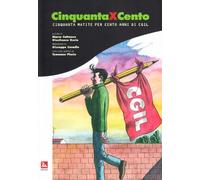 Cinquantaxcento. Cinquanta matite per cento anni CGIL