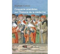 50 anecdotes sur l'histoire de la médecine