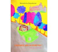 Cinquante ans aujourd'hui !: et la vie continue...