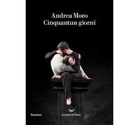 CINQUANTUN GIORNI - MORO ANDREA - La nave di Teseo