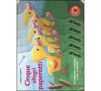 Cinque allegri paperotti. Ediz. illustrata