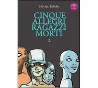 Cinque allegri ragazzi morti. Con CD Audio. Vol. 2