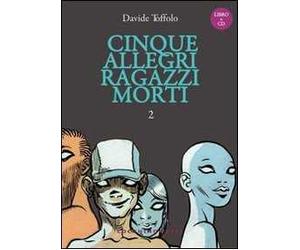 Cinque allegri ragazzi morti. Con CD Audio. Vol. 2