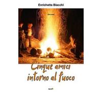 Cinque amici intorno al fuoco