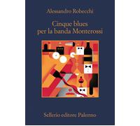 Cinque blues per la banda Monterossi