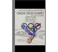 CINQUE CERCHI OLIMPICI: Un Sogno Possibile