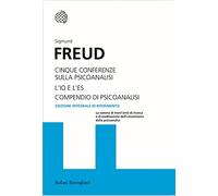 Cinque conferenze sulla psicoanalisi-L'Io e l'Es-Compendio di psicoanalisi