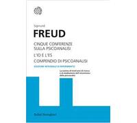 Cinque conferenze sulla psicoanalisi-L'Io e l'Es-Compendio di psicoanalisi