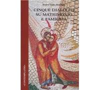 Cinque dialoghi su matrimonio e famiglia