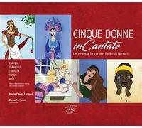 Cinque donne inCantate. La grande lirica per i piccoli lettori