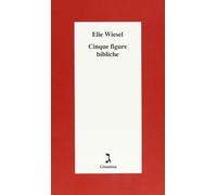 Cinque figure bibliche [Paperback] [Apr 01, 1995] Wiesel, Elie and Vogelmann, D.