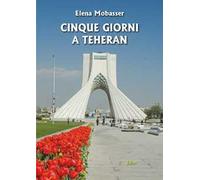 Cinque giorni a Teheran
