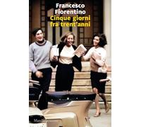 Cinque giorni tra trent'anni [Paperback] Fiorentino, Francesco