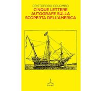 Cinque lettere autografe sulla scoperta dell'America