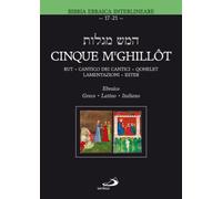 Cinque Meghillôt. Rut, Cantico dei Cantici, Qohelet, Lamentazioni, Ester