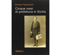 Cinque mesi di prefettura in Sicilia