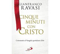 Cinque minuti con Cristo. Commento al Vangelo quotidiano 2016