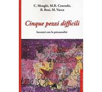 Cinque pezzi difficili. Incontri con la psicoanalisi