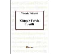 Cinque poesie inutili