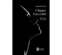 Cinque racconti. Alla ricerca di un senso