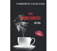 Cinque racconti fantastici più uno