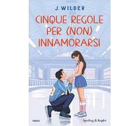Cinque regole per (non) innamorarsi