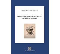 Cinque saggi estemporanei. Da Kant ad Agamben