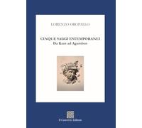 Cinque saggi estemporanei. Da Kant ad Agamben