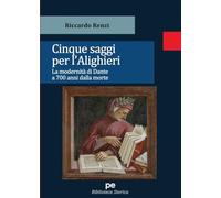 Cinque saggi per l'Alighieri. La modernità di Dante a 700 anni dalla morte
