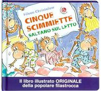 Cinque scimmiette saltano sul letto. Ediz. illustrata