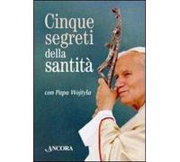 Cinque segreti della santità con papa Wojtyla. Con gadget