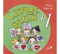 Cinque sensi + 1. Ediz. illustrata