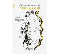 Cinque sfumature di Maupassant