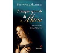 Cinque sguardi di Maria. Per una nuova evangelizzazione