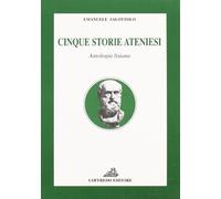 Cinque storie ateniesi. Antologia lisiana. Per il Liceo classico