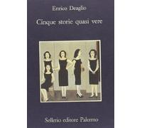 Cinque storie quasi vere