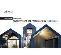 Cinque strade per costruire una Passivhaus