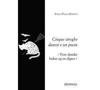 Cinque streghe danesi e un poeta / Fem danske hekse og en digter /