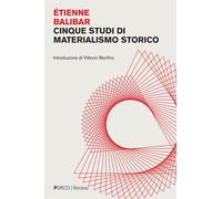 Cinque studi di materialismo storico - Balibar Etienne