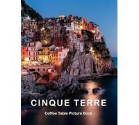 Cinque Terre: A Perfect Coffee Table Picture Book Travel and Tourise lovers.