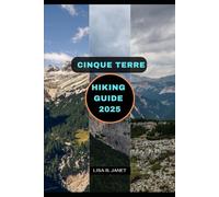 CINQUE TERRE HIKING GUIDE 2025